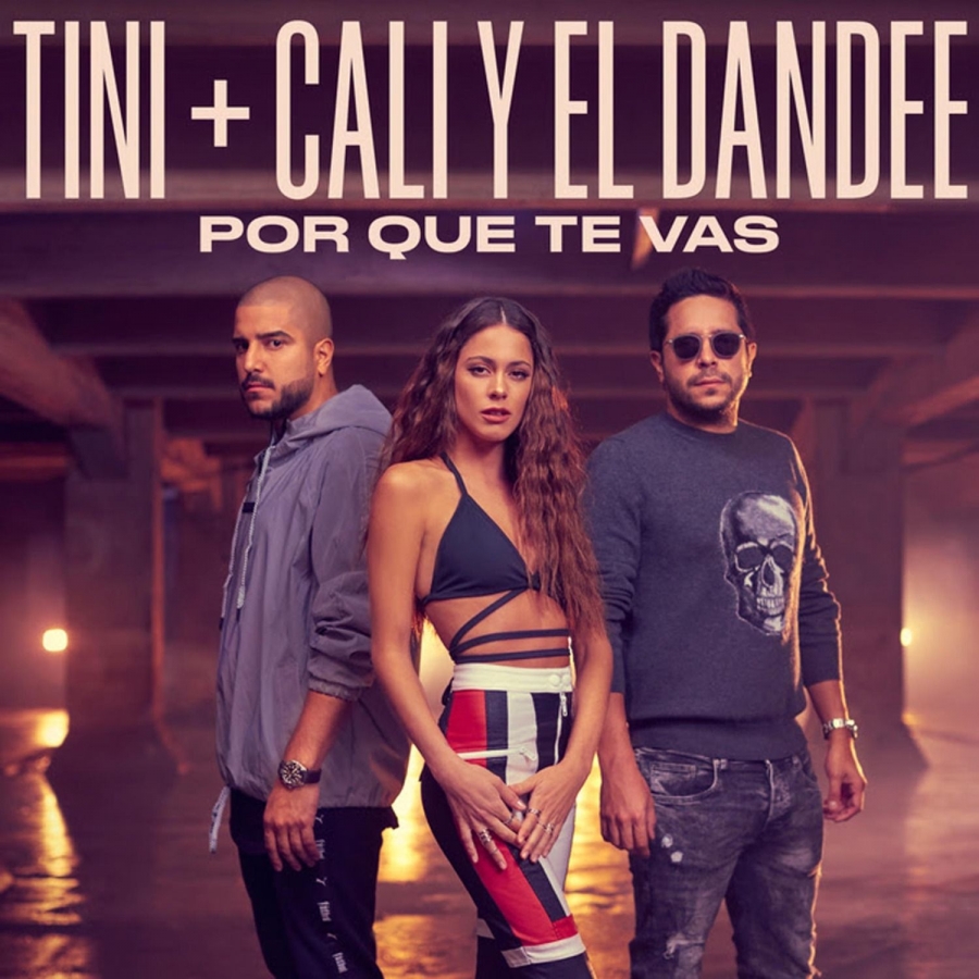 TINI & Cali Y El Dandee Por Qué Te Vas cover artwork