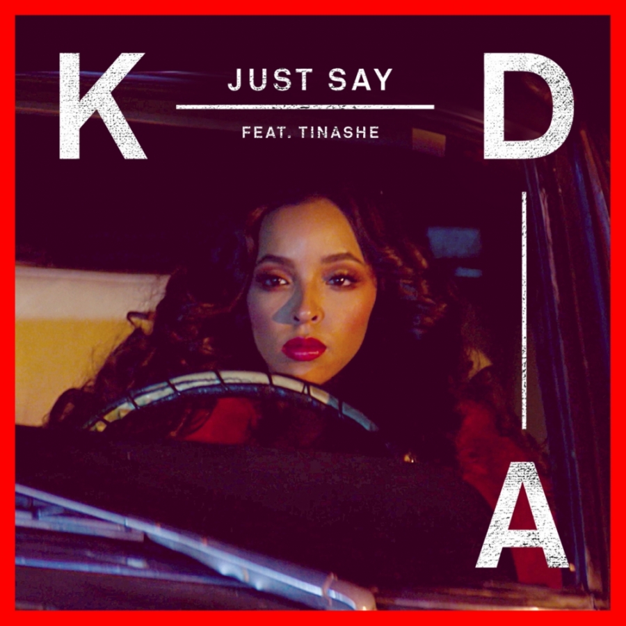 KDA featuring Tinashe — Just Say cover artwork