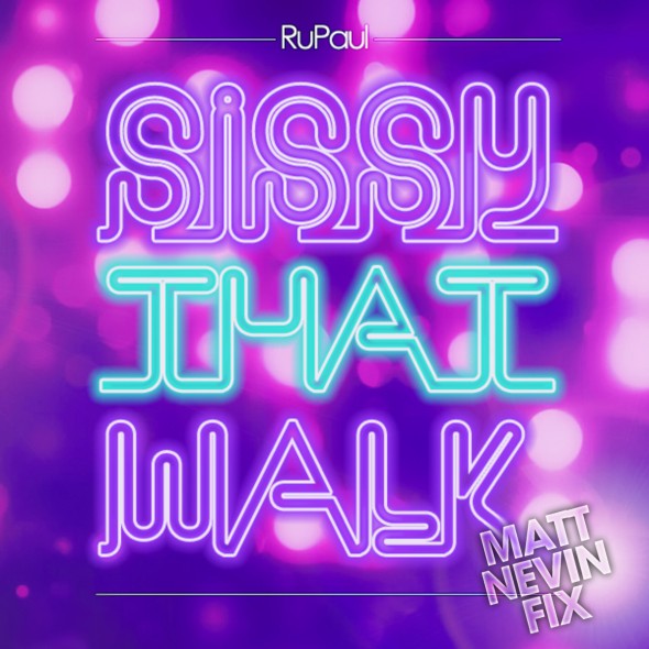 RuPaul — Sissy That Walk (Matt Nevin Fix) cover artwork