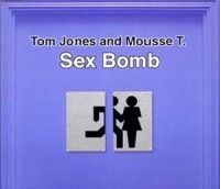 Tom Jones & Mousse T. Sex Bomb cover artwork