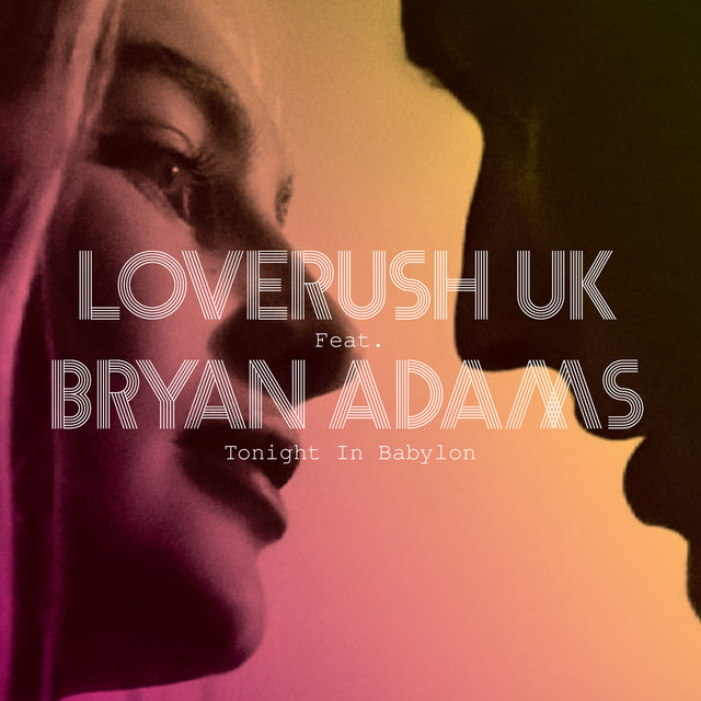 LOVERUSH UK! featuring Bryan Adams — Tonight In Babylon (Protoculture Remix) cover artwork