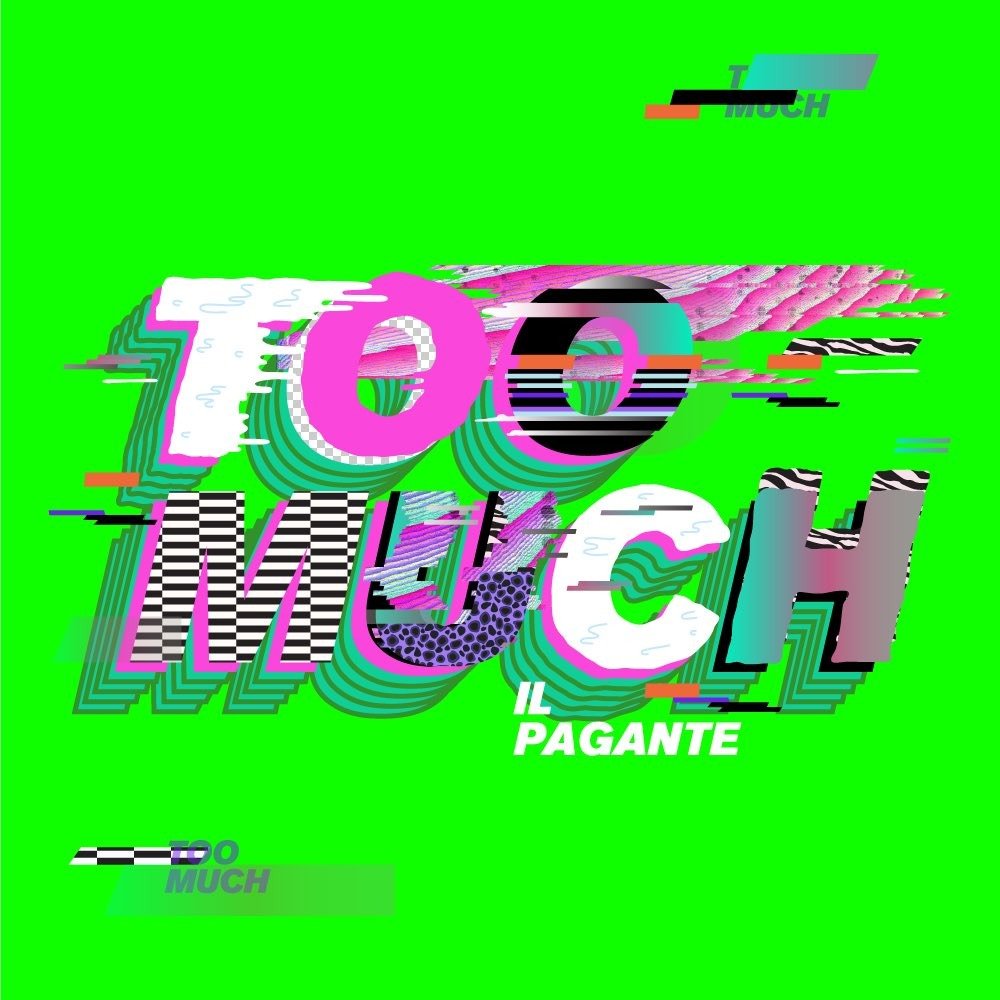 Il Pagante — TOO MUCH cover artwork