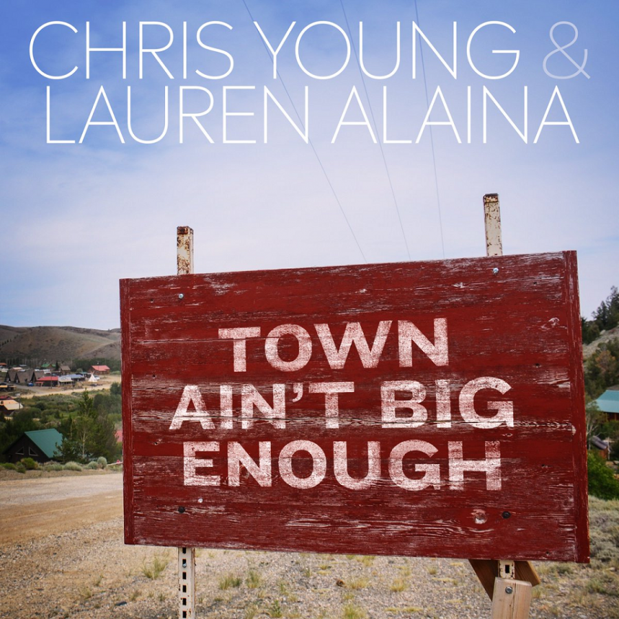Chris Young & Lauren Alaina Town Ain&#039;t Big Enough cover artwork