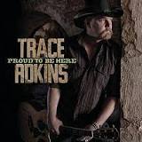 Trace Adkins Proud to Be Here cover artwork