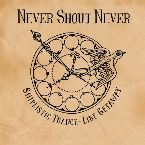 Never Shout Never Simplistic Trance-Like Getaway cover artwork