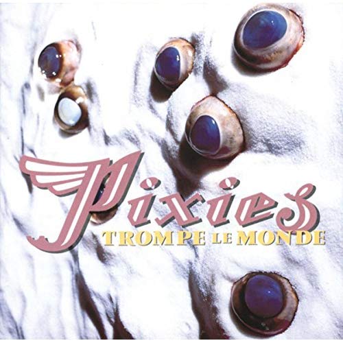 Pixies — Trompe le Monde cover artwork