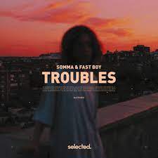 SOMMA & FAST BOY Troubles cover artwork