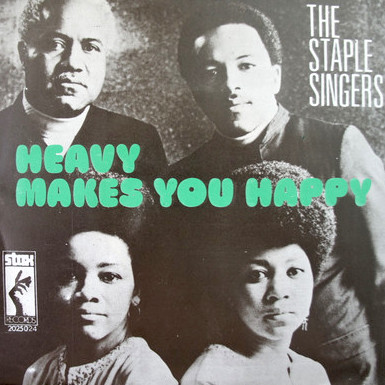 The Staple Singers Heavy Makes You Happy (Sha-Na-Boom Boom) cover artwork