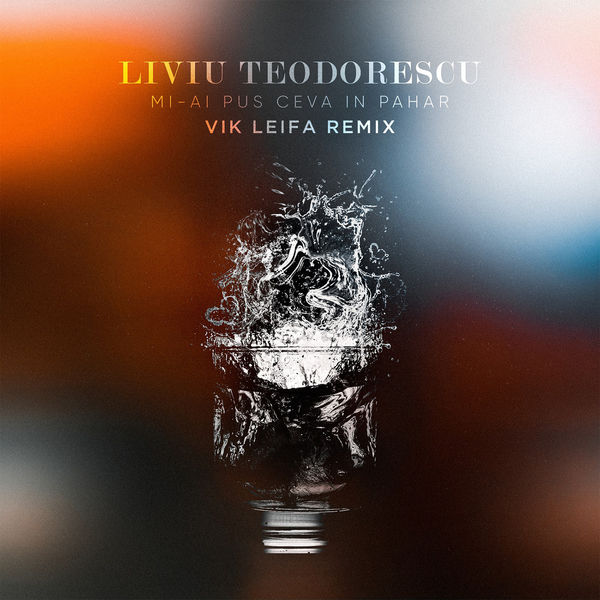 Liviu Teodorescu — Mi-ai Pus Ceva În Pahar (Vik Leifa Remix) cover artwork