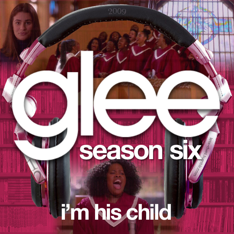 Glee Cast I&#039;m His Child cover artwork