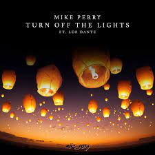 Mike Perry featuring Leo Dante — Turn Off The Lights cover artwork