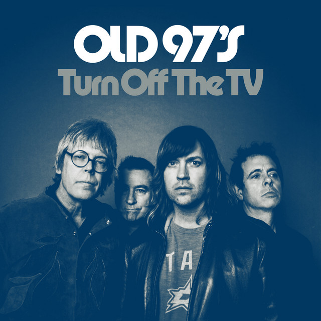 Old 97&#039;s — Turn Off the TV cover artwork