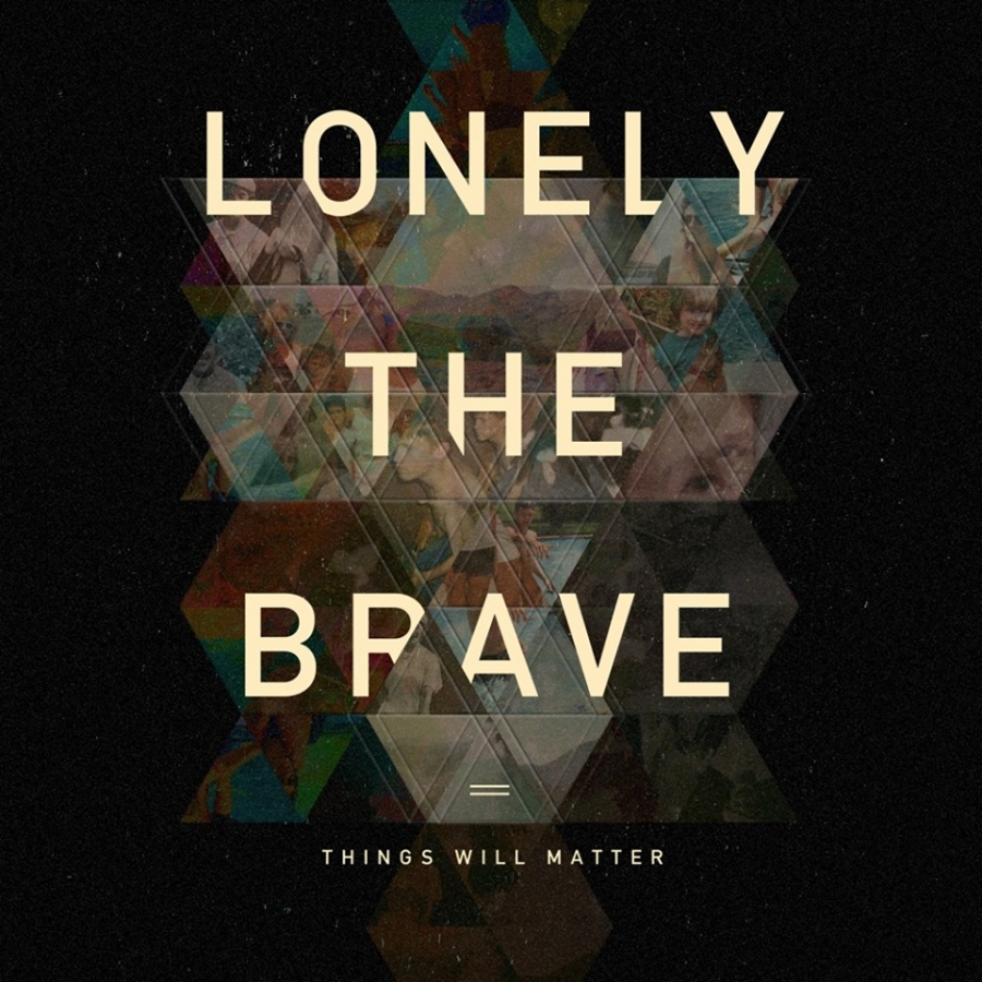 Lonely The Brave Things Will Matter cover artwork