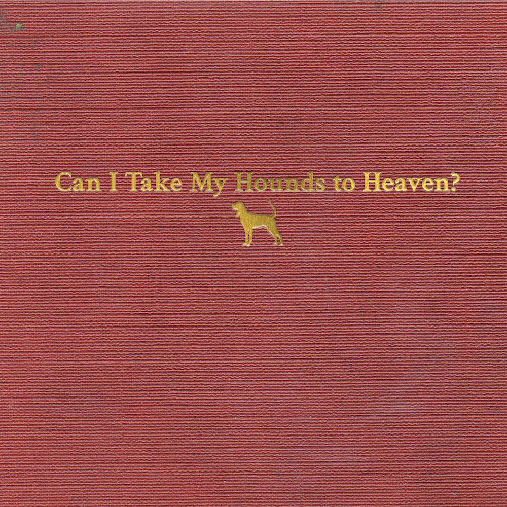 Tyler Childers Can I Take My Hounds To Heaven? cover artwork