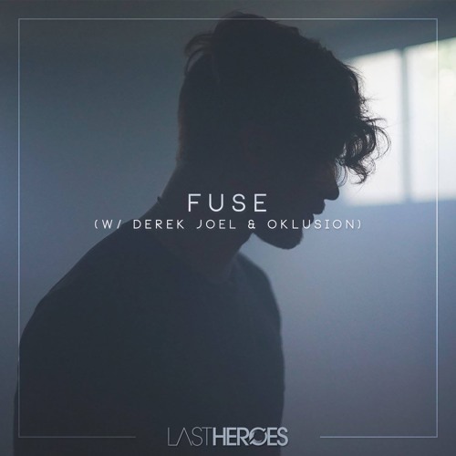 Last Heroes featuring Derek Joel & Oklusion — Fuse cover artwork