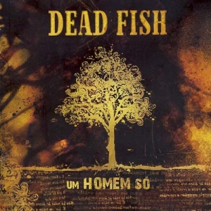 Dead Fish Um Homem Só cover artwork