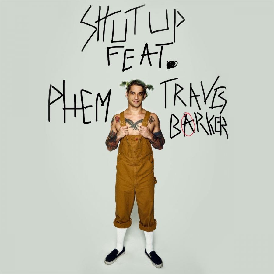 Tyler Posey ft. featuring PHEM & Travis Barker Shut Up cover artwork