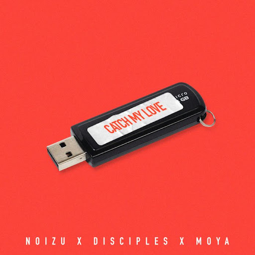 Noizu, Disciples, & MOYA Catch My Love cover artwork