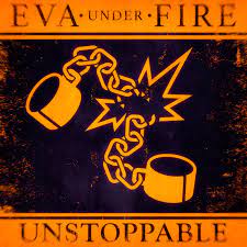Eva Under Fire — Unstoppable cover artwork