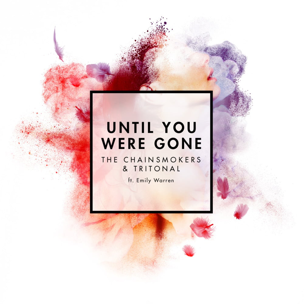 The Chainsmokers & Tritonal ft. featuring Emily Warren Until You Were Gone cover artwork