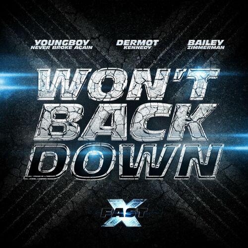 YoungBoy Never Broke Again, Dermot Kennedy, & Bailey Zimmerman — Won&#039;t Back Down (From &quot;Fast X&quot;) cover artwork