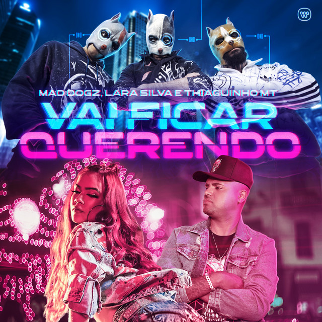 Mad Dogz featuring Lara Silva & Thiaguinho MT — Vai Ficar Querendo cover artwork