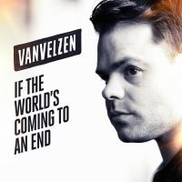 VanVelzen — If The World&#039;s Coming To An End cover artwork