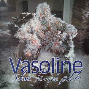 Stone Temple Pilots — Vasoline cover artwork