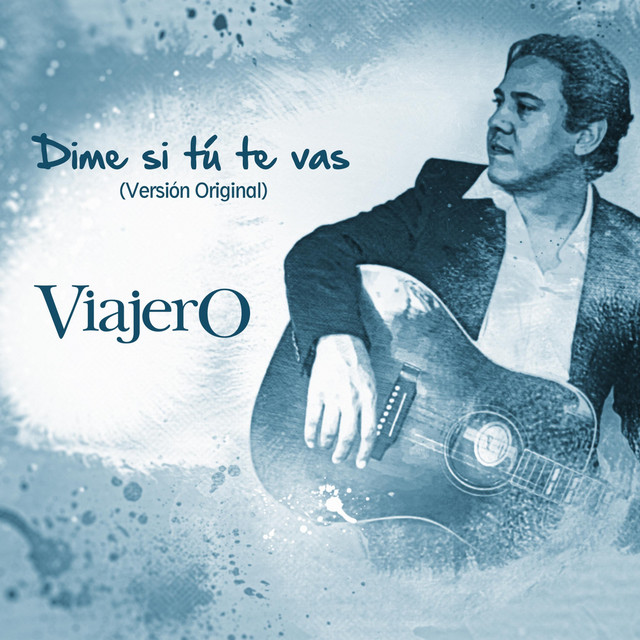 Viajero — Dime Si Tú Te Vas cover artwork