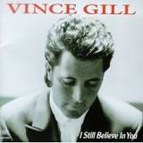 Vince Gill I Still Believe in You cover artwork