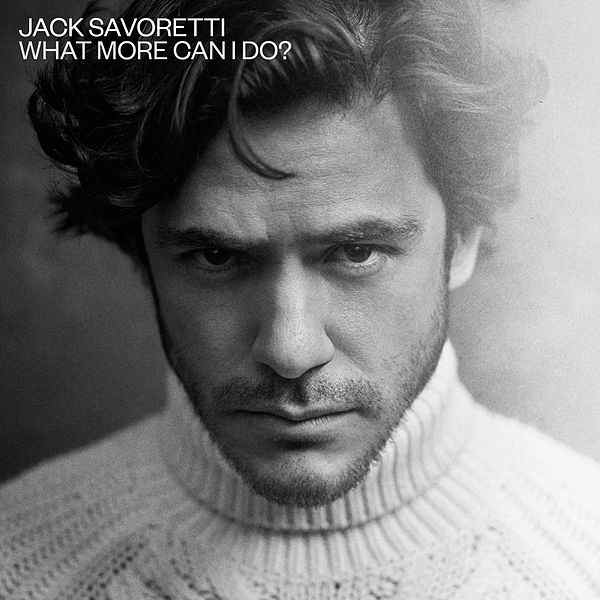 Jack Savoretti — What More Can I Do? cover artwork