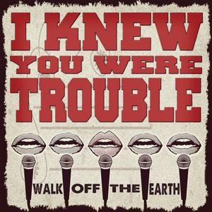Walk Off The Earth featuring KRNFX — I Knew You Were Trouble cover artwork