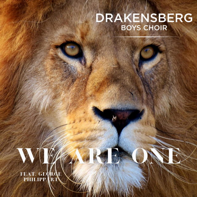 Drakensberg Boys Choir ft. featuring George Philippart We Are One cover artwork