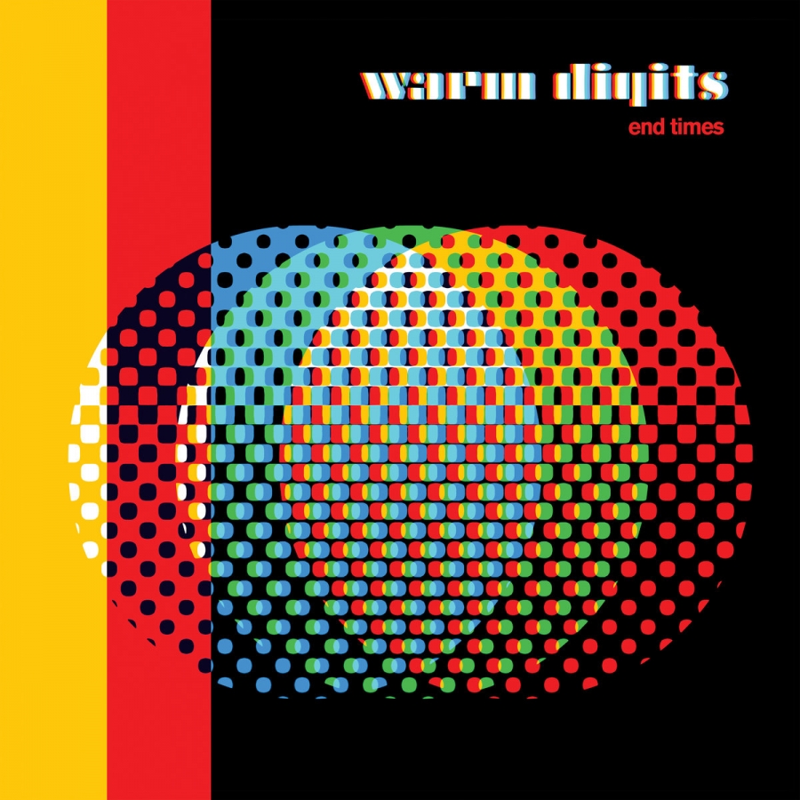 Warm Digits featuring Field Music — End Times cover artwork