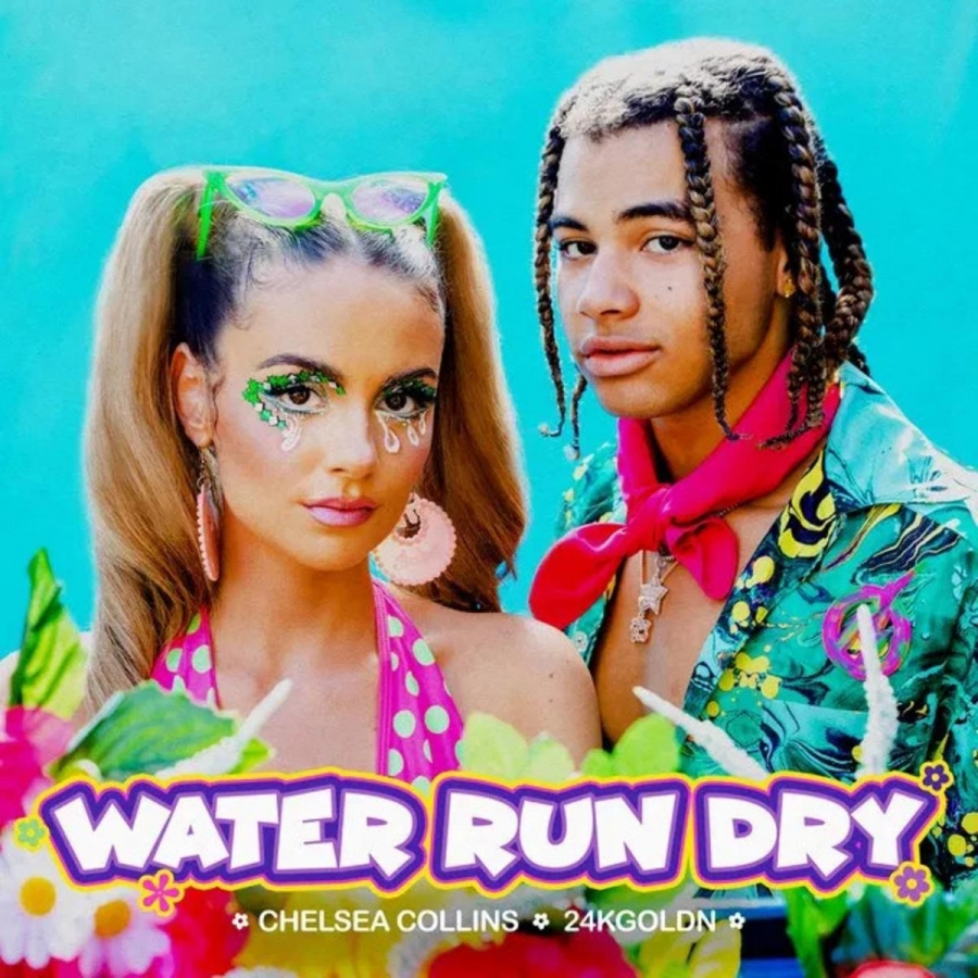 Chelsea Collins featuring 24kGoldn — Water Run Dry cover artwork