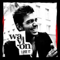 Waylon — Lose It cover artwork