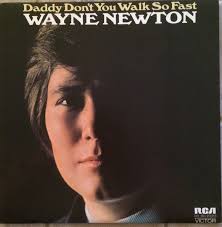 Wayne Newton — Daddy Don&#039;t You Walk So Fast cover artwork