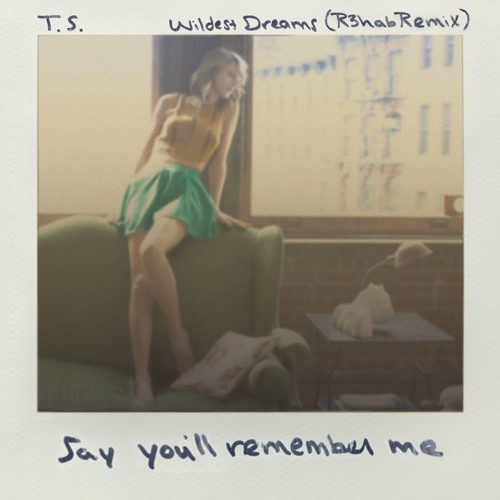Taylor Swift & R3HAB — Wildest Dreams (R3HAB Remix) cover artwork