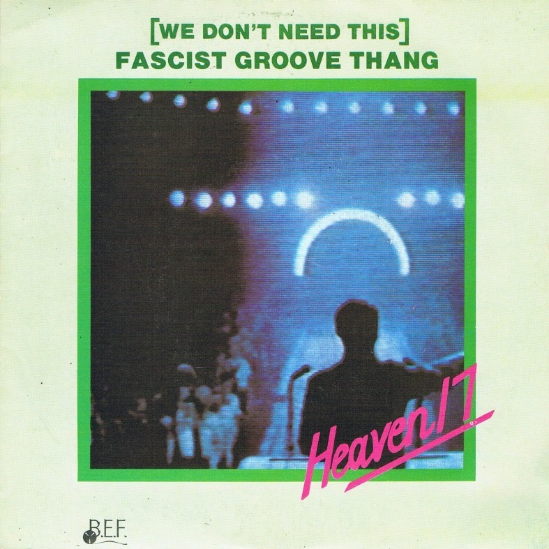 Heaven 17 — ( We Don&#039;t Need This ) Fascist Groove Tang cover artwork