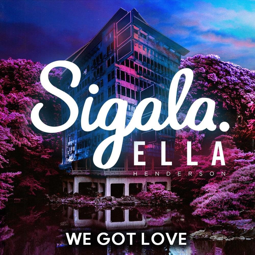Sigala featuring Ella Henderson — We Got Love cover artwork