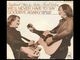 England Dan and John Ford Coley — We&#039;ll Never Have to Say Goodbye Again cover artwork