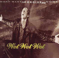 Wet Wet Wet Don&#039;t Want To Forgive Me Now cover artwork