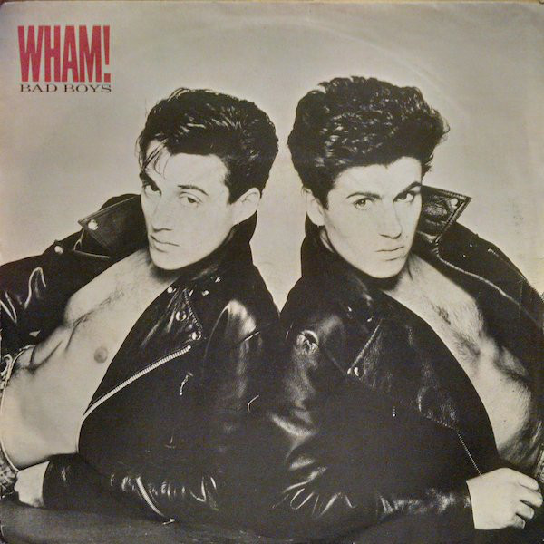 Wham! Bad Boys cover artwork