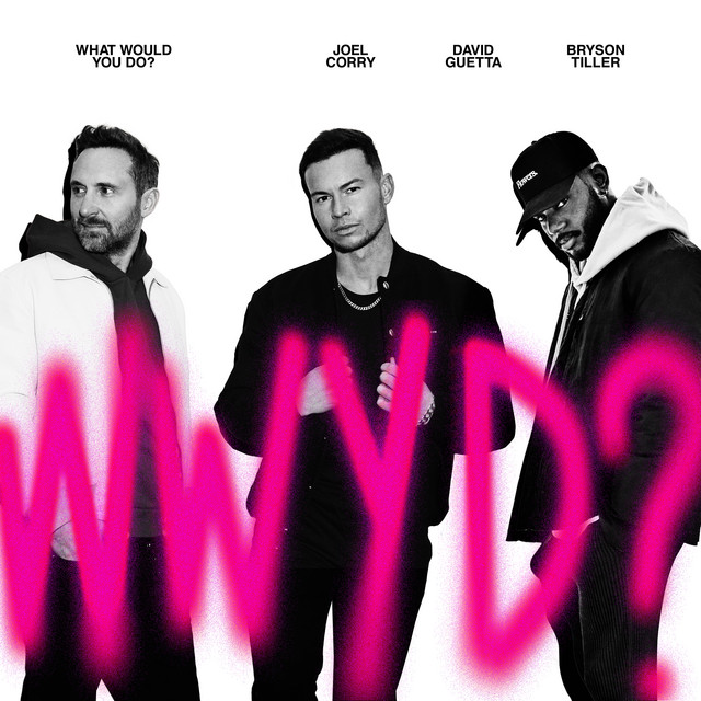 Joel Corry, David Guetta, & Bryson Tiller — What Would You Do? cover artwork