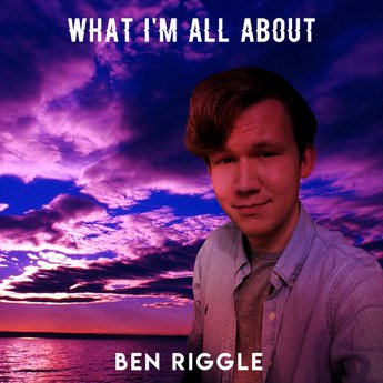 Ben Riggle What I&#039;m All About cover artwork