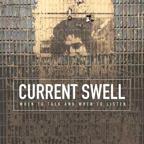 Current Swell — When to Talk and When to Listen cover artwork