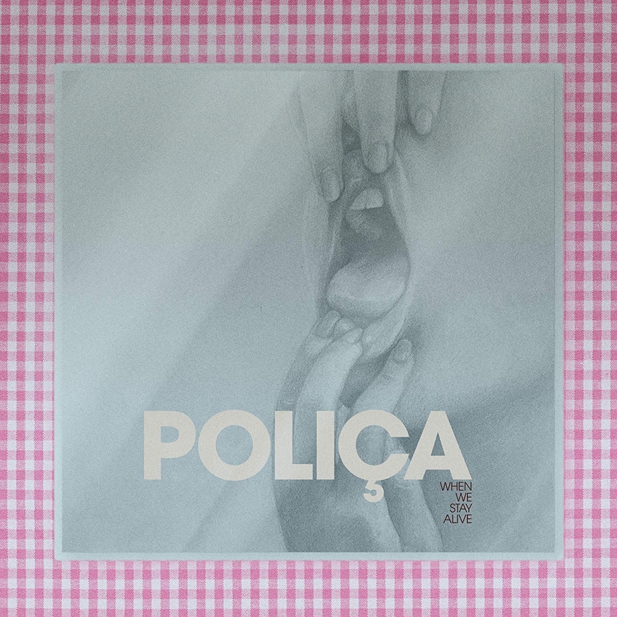 Poliça When We Stay Alive cover artwork