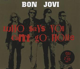 Bon Jovi Who Says You Can&#039;t Go Home cover artwork