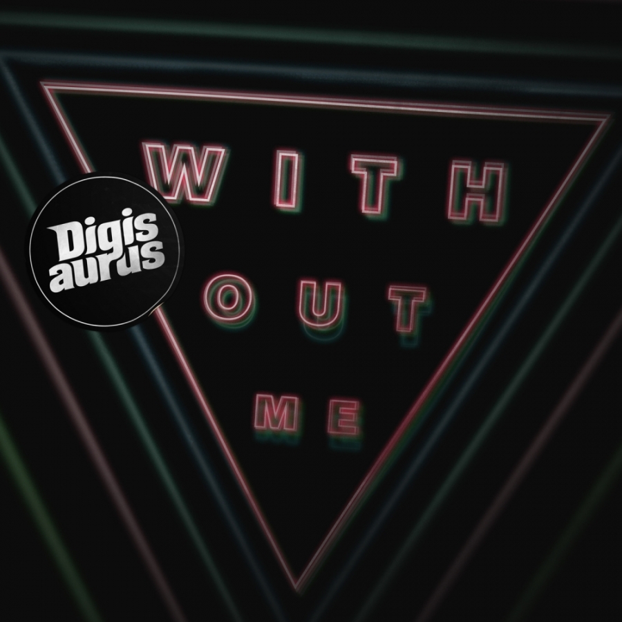 Digisaurus — Without Me cover artwork