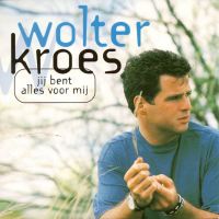 Wolter Kroes — Jij Bent Alles Voor Mij cover artwork